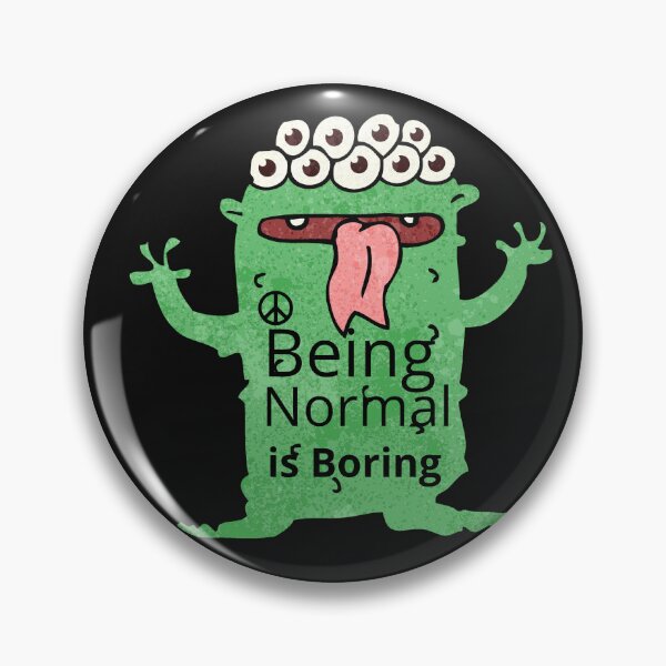 Item preview,   Being Normal is Boring  designed and sold by H-ALPHA.