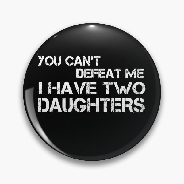 Item preview, You Can't defeat Me I Have Two Daughters Funny Dad Gift Father's Day designed and sold by OSTONSHOP.