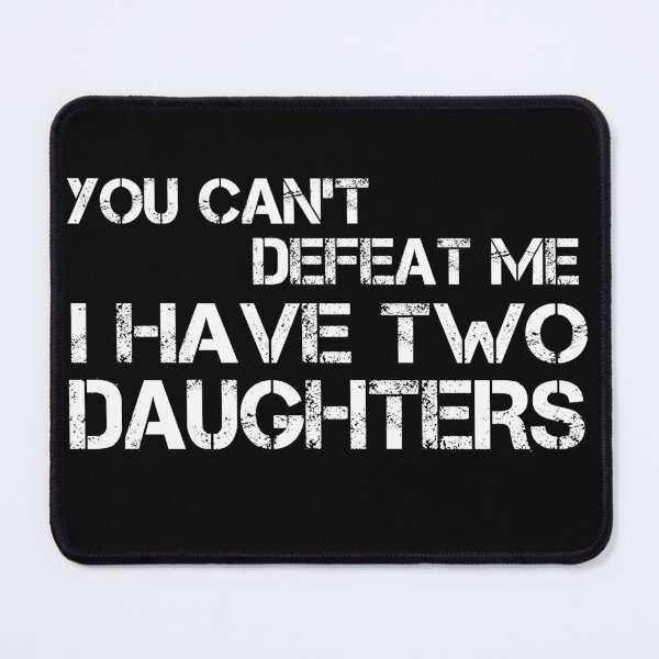 Item preview, You Can't defeat Me I Have Two Daughters Funny Dad Gift Father's Day designed and sold by OSTONSHOP.