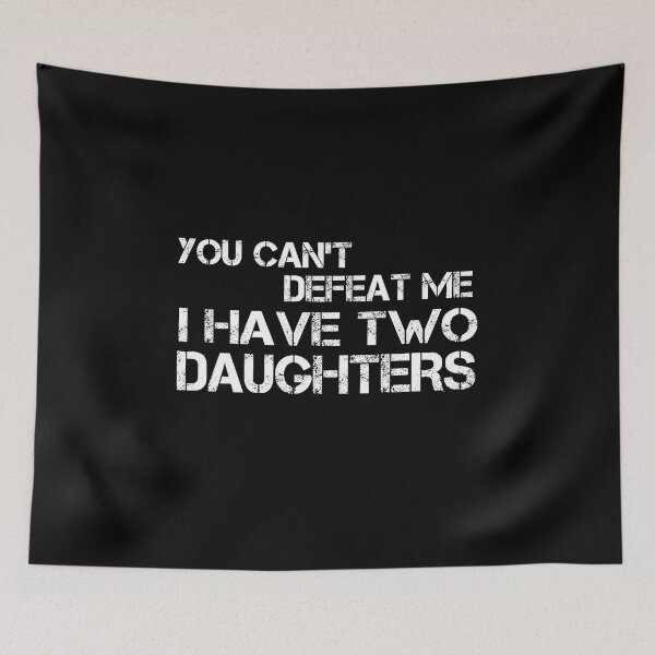 Item preview, You Can't defeat Me I Have Two Daughters Funny Dad Gift Father's Day designed and sold by OSTONSHOP.