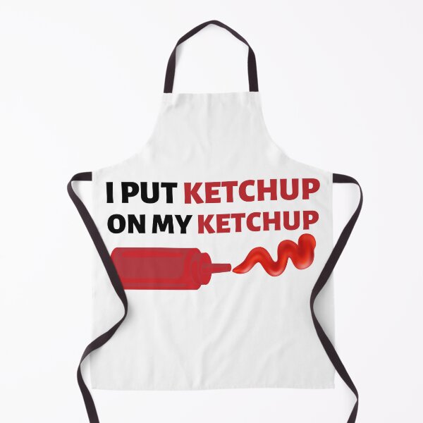 Item preview, I Put Ketchup on My Ketchup designed and sold by BoozieHumor.