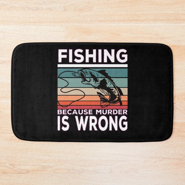 Item preview, Fishing Because Murder Is Wrong Fish Saying designed and sold by Merchandiser099.