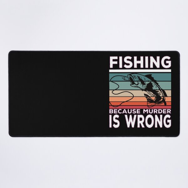Item preview, Fishing Because Murder Is Wrong Fish Saying designed and sold by Merchandiser099.