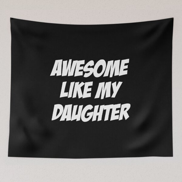 Item preview, AWESOME LIKE MY DAUGHTER Funny Father's Day Gift Dad Joke T-Shirt designed and sold by Dzee-Art.
