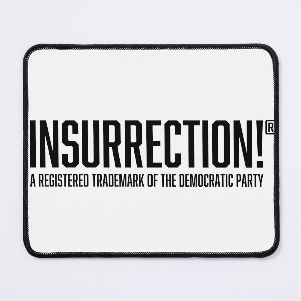 Item preview, Insurrection! • a registered trademark of the Democratic Party designed and sold by amuseXpress.