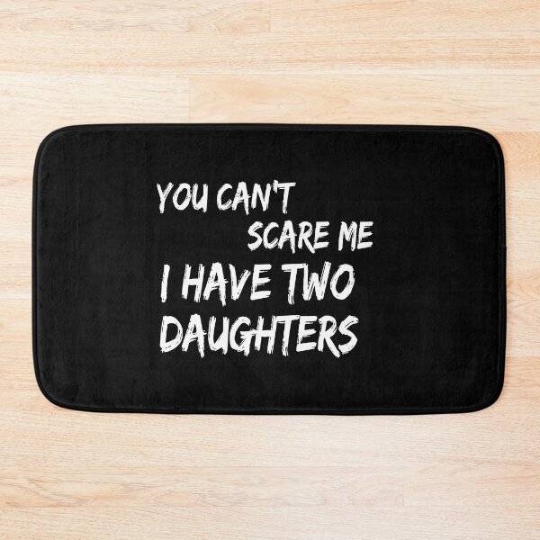 Item preview, Mens You Can't Scare Me I Have Two Daughters T-Shirt Father's Day T-Shirt designed and sold by Dzee-Art.