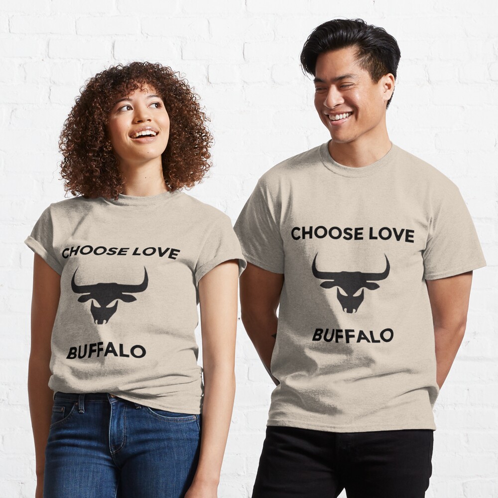 Choose Love Buffalo (1) T-shirt for Sale by Latina-Link, Redbubble