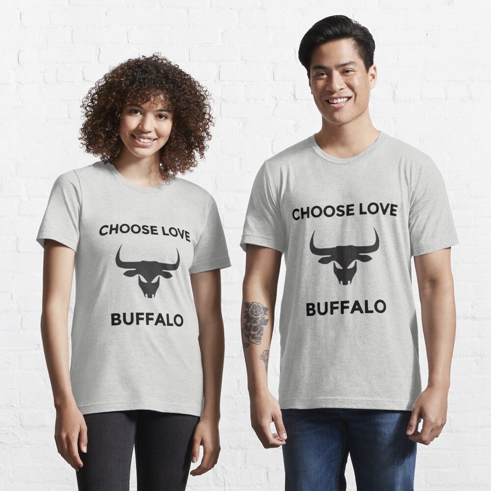 Choose Love Buffalo Essential T-Shirt for Sale by abdoukader23