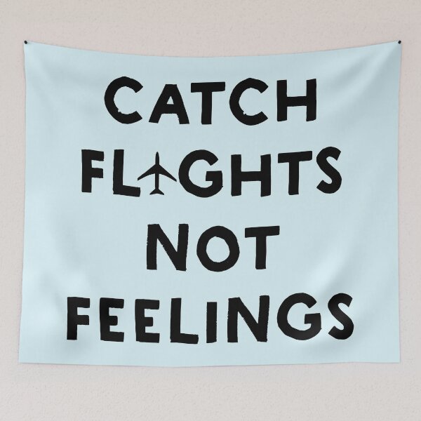 Item preview, Catch Flights Not Feelings designed and sold by Marla Perelmuter.