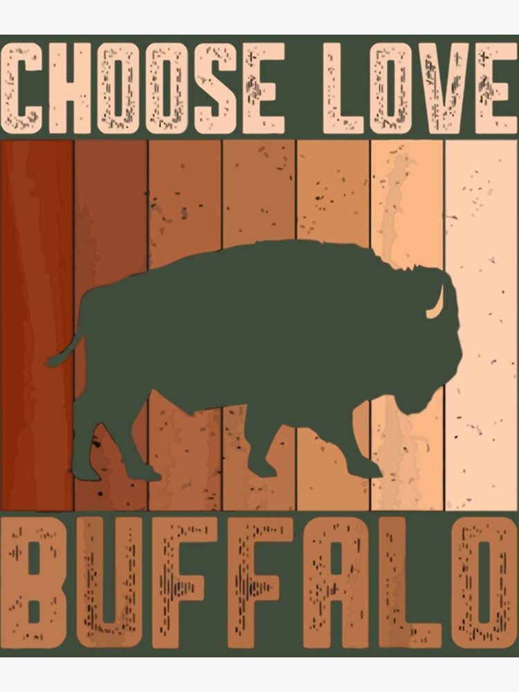 Choose Love Buffalo (1) T-shirt for Sale by Latina-Link, Redbubble