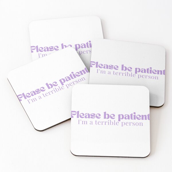 Item preview, Please be patient I'm a terrible person/ Funny Saying/Please Be Patient / Funny Dad Funny Mom/Humorous  designed and sold by Alexa5454.
