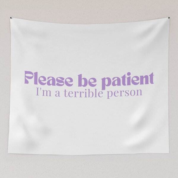 Item preview, Please be patient I'm a terrible person/ Funny Saying/Please Be Patient / Funny Dad Funny Mom/Humorous  designed and sold by Alexa5454.