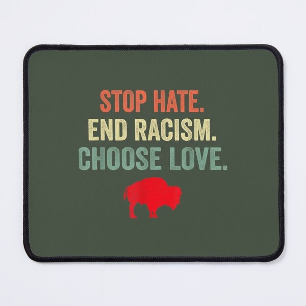 Item preview, Choose Love Buffalo - Stop Hate End Racism Choose Love designed and sold by Latina-Link.