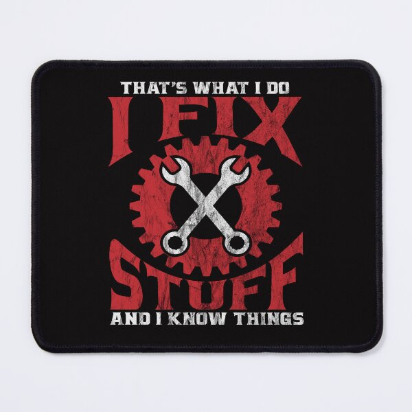 Item preview, That's What I Do I Fix Stuff And I Know Things Mechanic Gift designed and sold by Digital Story Time.