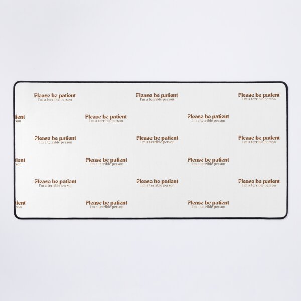 Item preview, Please be patient I'm a terrible person/ Funny Saying/Please Be Patient / Funny Dad Funny Mom/Humorous designed and sold by Alexa5454.