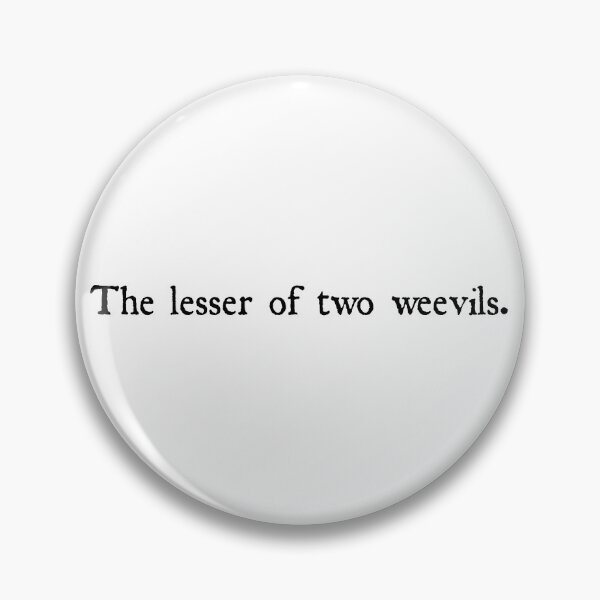Item preview, The lesser of two weevils. designed and sold by FordeMA.