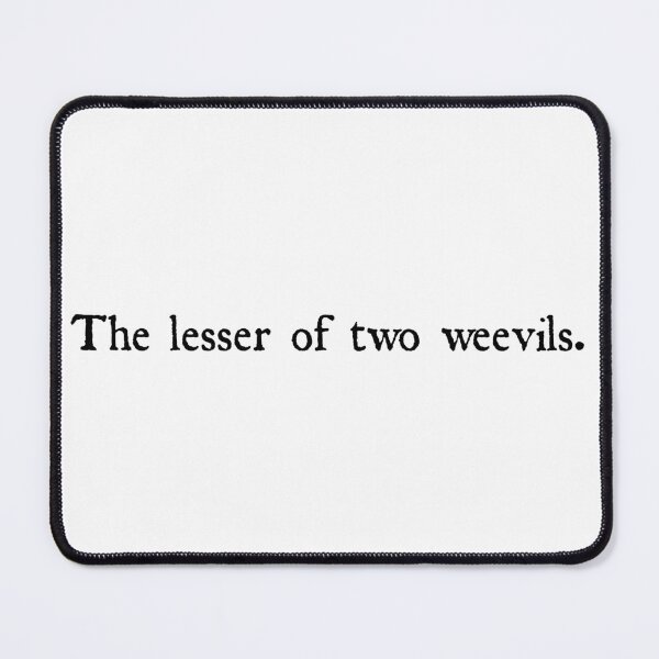 Item preview, The lesser of two weevils. designed and sold by FordeMA.