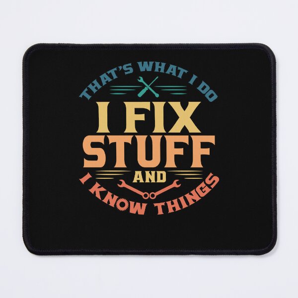 Item preview, That's What I Do I Fix Stuff And I Know Things Mechanic Gift designed and sold by Digital Story Time.
