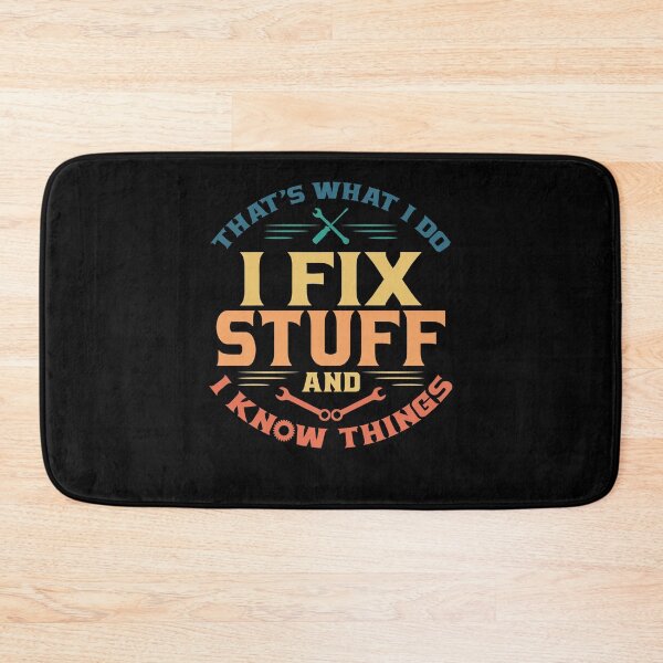 Item preview, That's What I Do I Fix Stuff And I Know Things Mechanic Gift designed and sold by Digital Story Time.