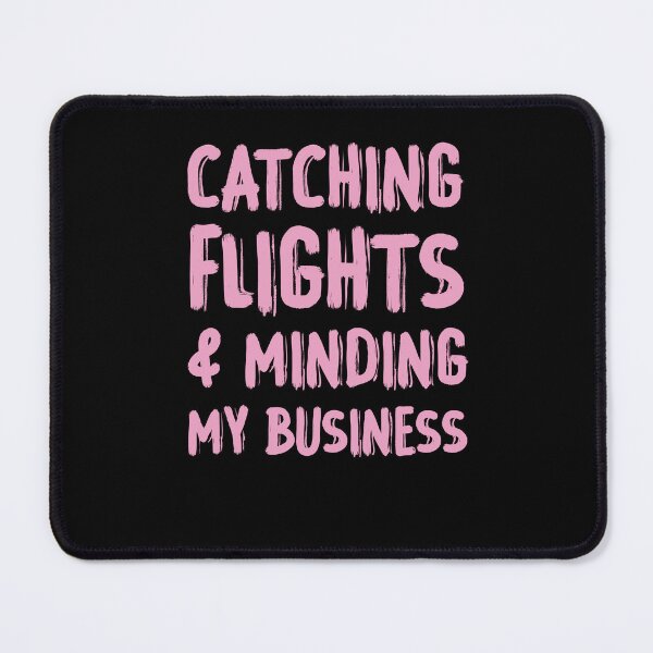Item preview, Catching Flights And Minding My Business designed and sold by e-mad ⭐⭐⭐⭐⭐.