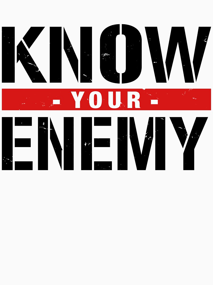 know your enemy shirt