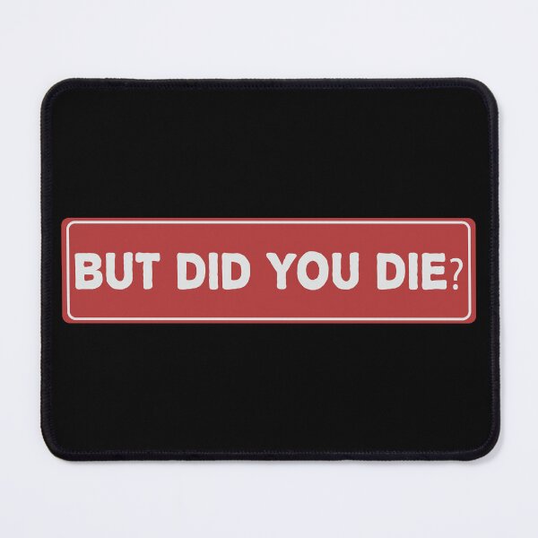 Item preview, BUT DID YOU DIE Cool Helmet Sticker and Funny car bumper sticker designed and sold by thesmokeydogs.