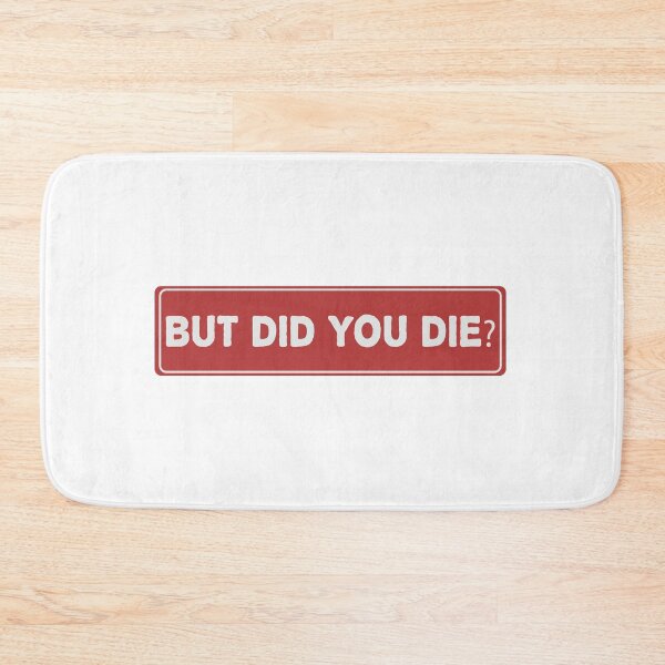 Item preview, BUT DID YOU DIE Cool Helmet Sticker and Funny car bumper sticker designed and sold by thesmokeydogs.