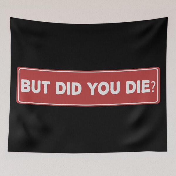 Item preview, BUT DID YOU DIE Cool Helmet Sticker and Funny car bumper sticker designed and sold by thesmokeydogs.