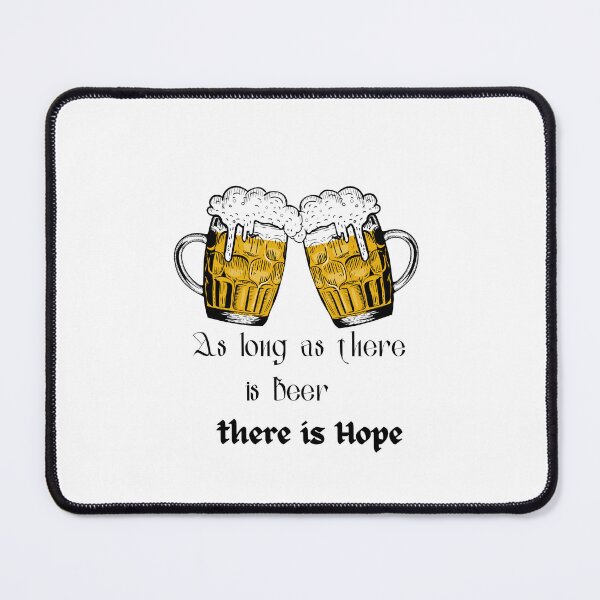 Item preview, As Long As There Is Beer There Is Hope designed and sold by H-ALPHA.