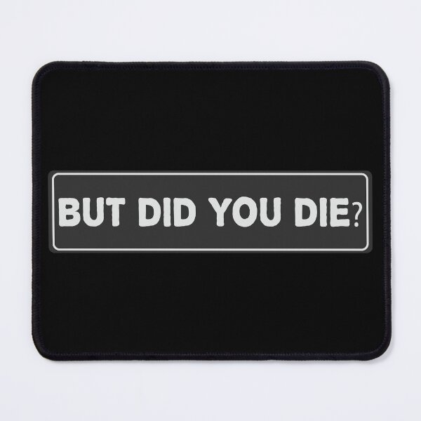 Item preview, BUT DID YOU DIE Cool Helmet Sticker, Funny car bumper sticker designed and sold by thesmokeydogs.