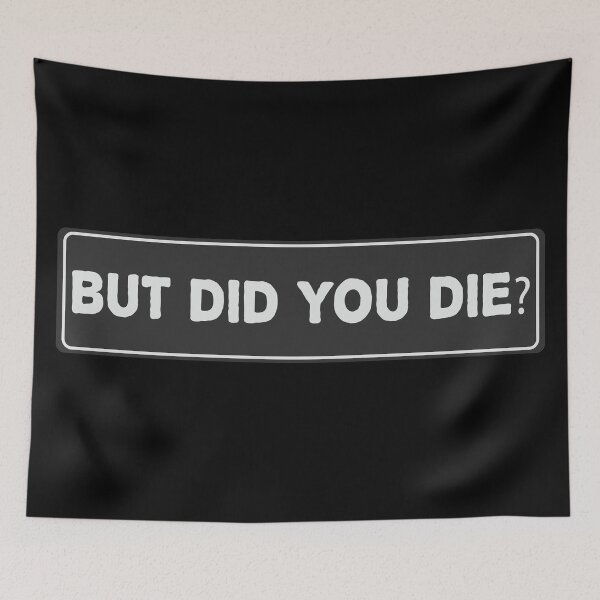 Item preview, BUT DID YOU DIE Cool Helmet Sticker, Funny car bumper sticker designed and sold by thesmokeydogs.