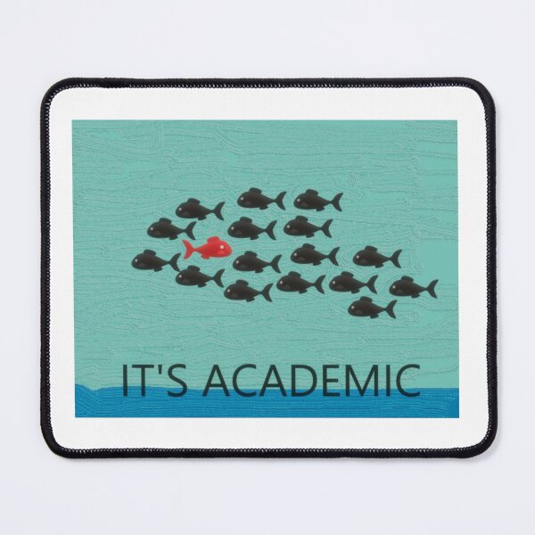 Item preview, IT'S ACADEMIC designed and sold by -LMF-.