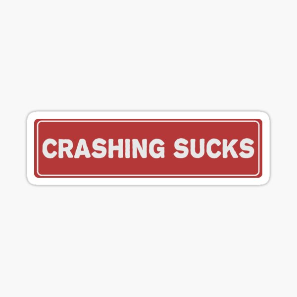 Item preview, Crashing Sucks Funny Helmet Sticker designed and sold by thesmokeydogs.