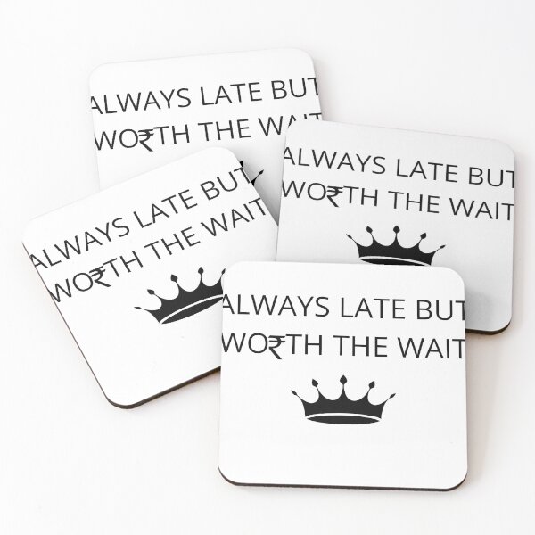 Item preview, Always late worth the wait  designed and sold by SoulWriter.