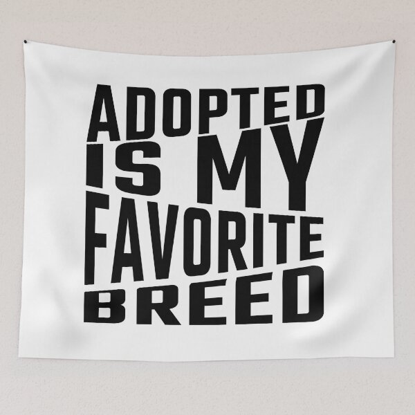 Item preview, adoptada es mi raza favorita designed and sold by designsmaster99.