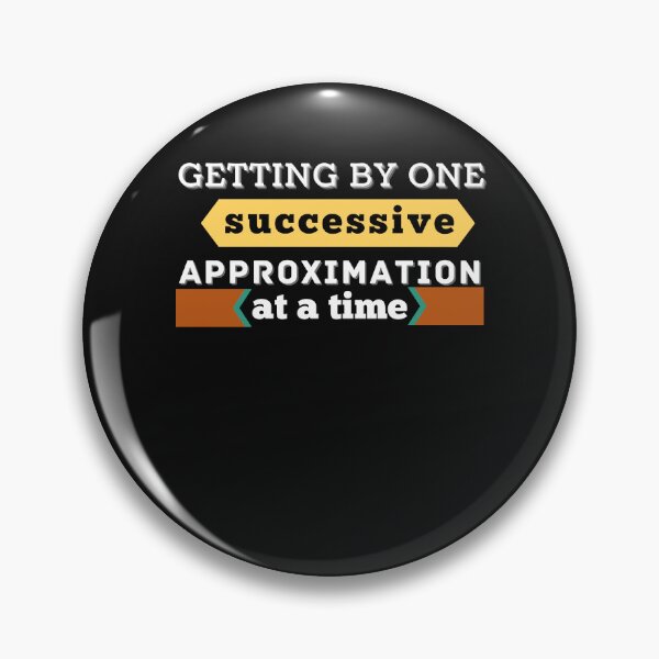 Item preview, Getting by one successive approximation at a time designed and sold by Rainbow Designs.