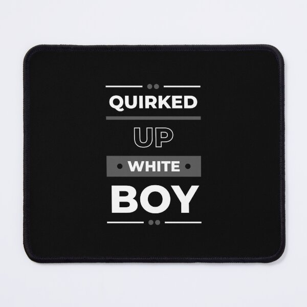 Item preview, Quirked Up White Boy designed and sold by Pixelish.