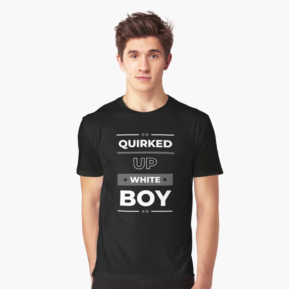 Quirked Up White Boy