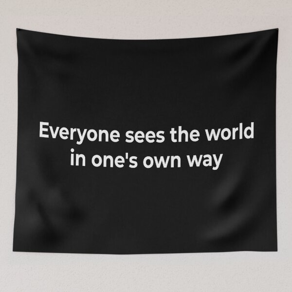 Item preview, Everyone sees the world in one's own way designed and sold by KingPhilosopher.