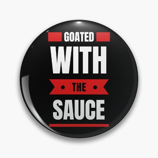 Item preview, Goated with The Sauce designed and sold by Pixelish.
