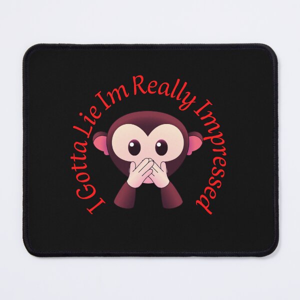 Item preview,  I Gotta Lie Im Really Impressed designed and sold by H-ALPHA.