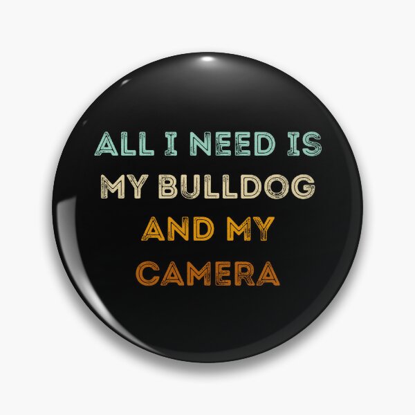 Item preview, Funny Photographer Gifts: All I Need Is My Bulldog And My Camera, Photography Lovers designed and sold by AMINE  ★★★★★.