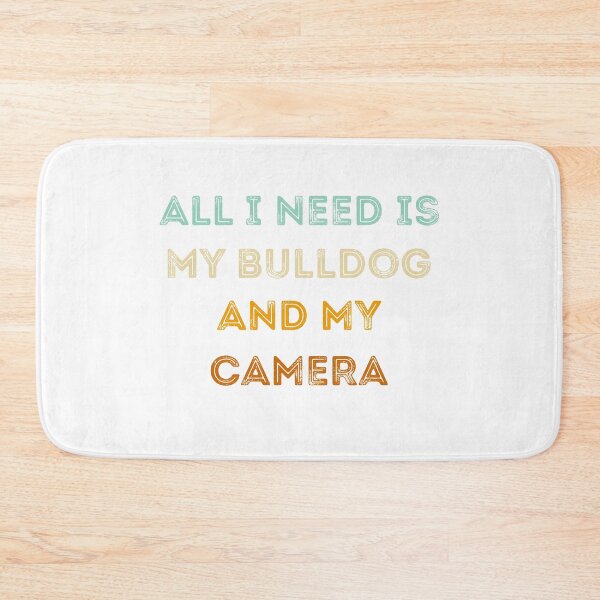 Item preview, Funny Photographer Gifts: All I Need Is My Bulldog And My Camera, Photography Lovers designed and sold by AMINE  ★★★★★.