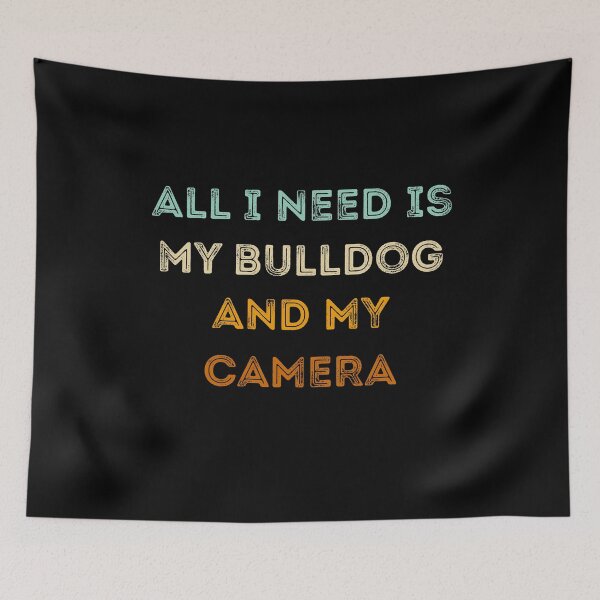 Item preview, Funny Photographer Gifts: All I Need Is My Bulldog And My Camera, Photography Lovers designed and sold by AMINE  ★★★★★.