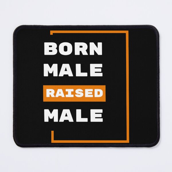 Item preview, Born Male Raised Male Graphic Shirt designed and sold by WilkDesign.