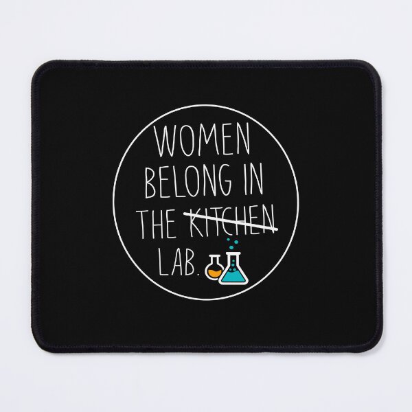 Item preview, Women Belong In The Lab, Funny Chemistry Saying, Biologists Women, Chemists Women, Women Belong In The Laboratory, Not In The kitchen designed and sold by PRINTED ..
