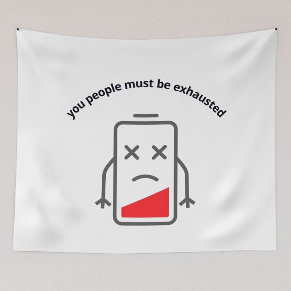 Item preview, You people must be exhausted  designed and sold by ProjectOfColor.