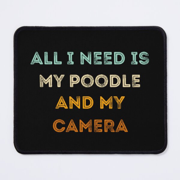 Item preview, Funny Photographer Gifts: All I Need Is My Poodle And My Camera, Photography Lovers designed and sold by AMINE  ★★★★★.