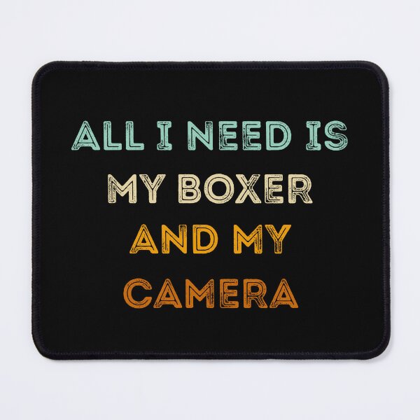 Item preview, Funny Photographer Gifts: All I Need Is My Boxer And My Camera, Photography Lovers designed and sold by AMINE ★★★★★.