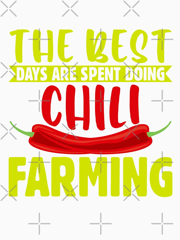 The Best Days Spent Doing Chili Farming Chili T-Shirt